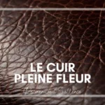 Gros plan sur cuir pleine fleur Maison Tanör Paris brun naturel